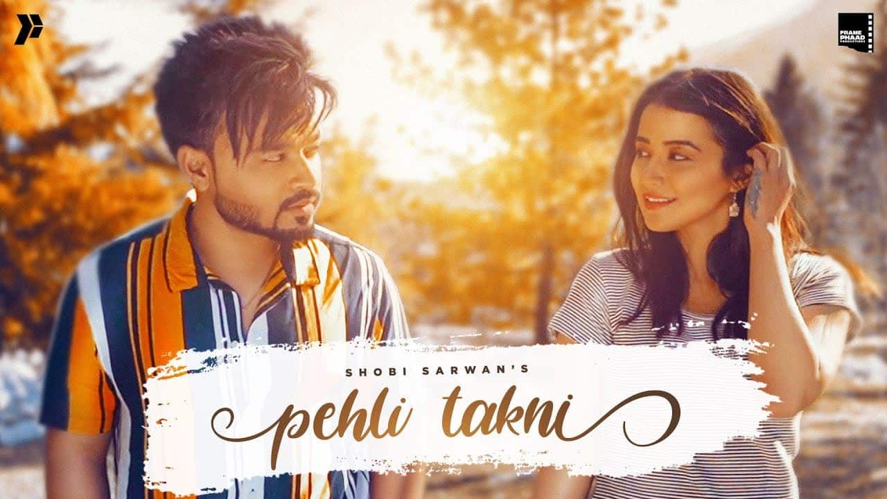 Pehli Takni Song Lyrics – Shobi Sarwan (1)
