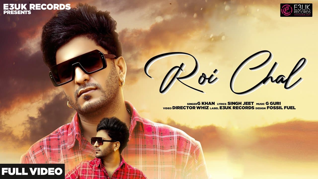 Roi Chal Song Lyrics G Khan (1)