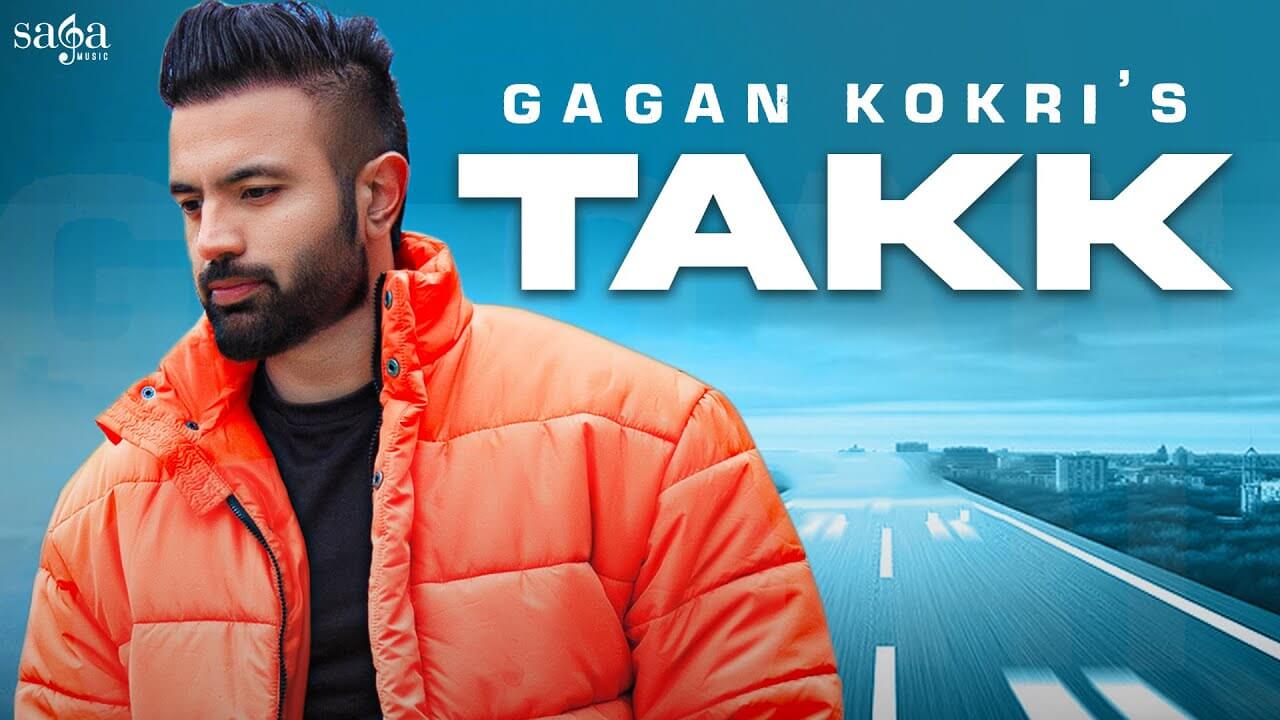 Takk Song Lyrics - Gagan Kokri (1)
