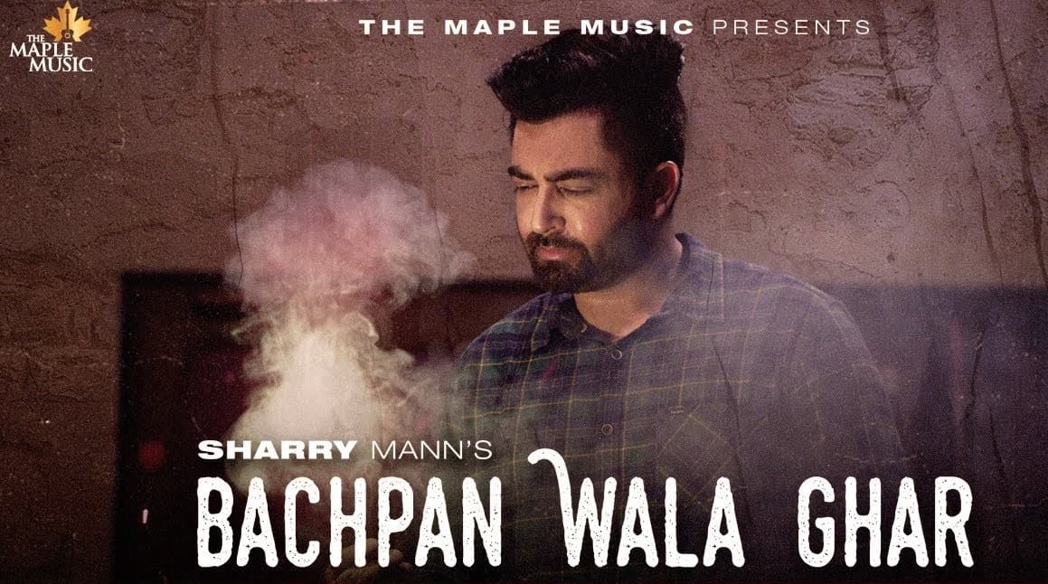 Bachpan Wala Ghar Lyrics - Sharry Mann (1)