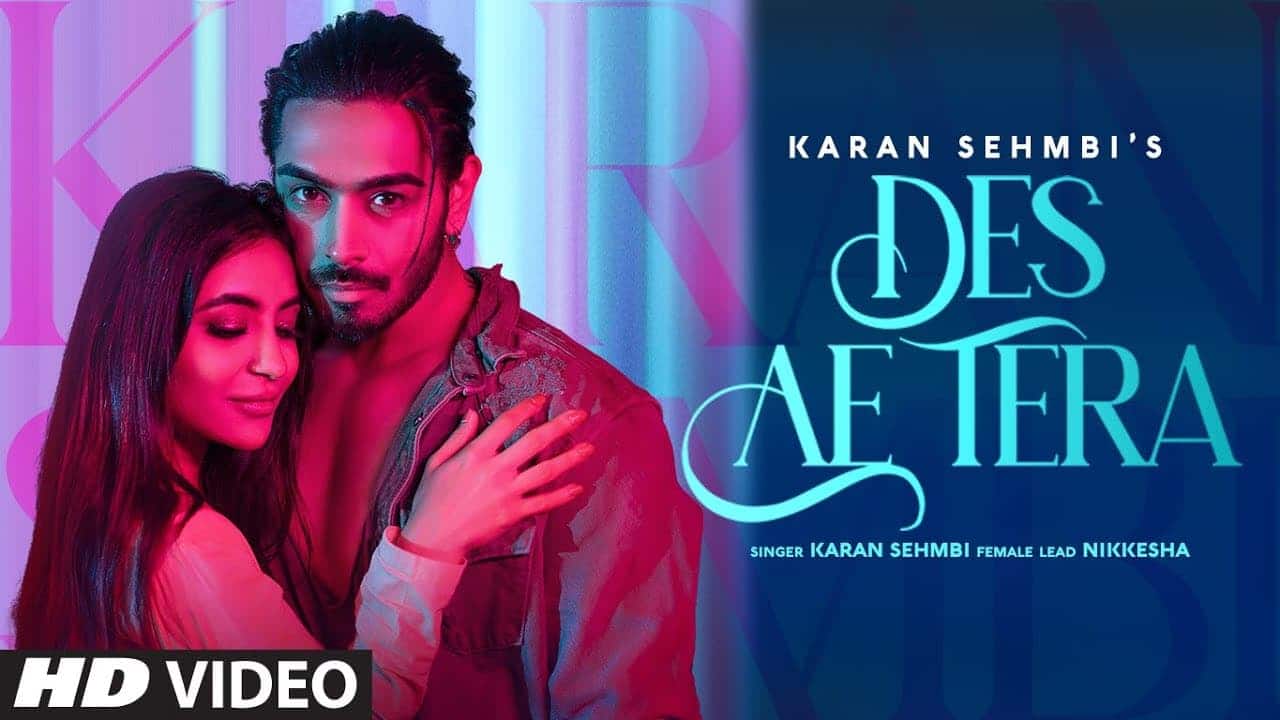 Des Ae Tera Song Lyrics - Karan Sehmbi (1)