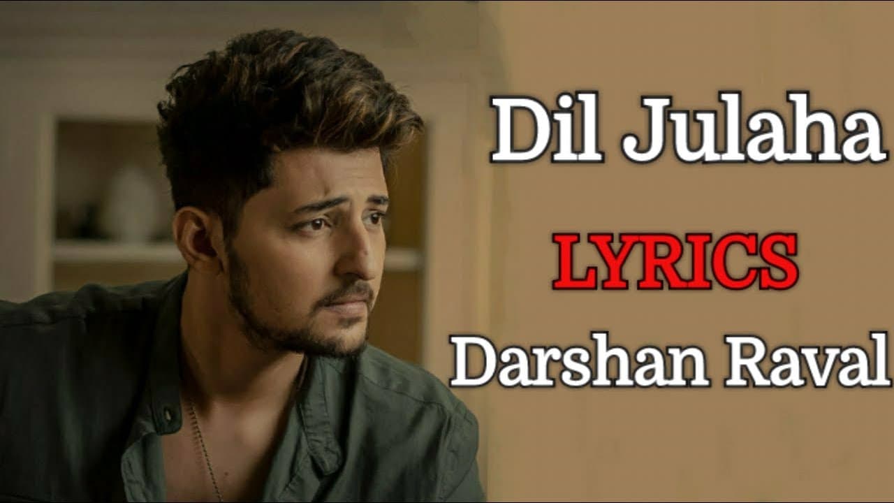 Dil Julaha Lyrics - Darshan Raval (1)