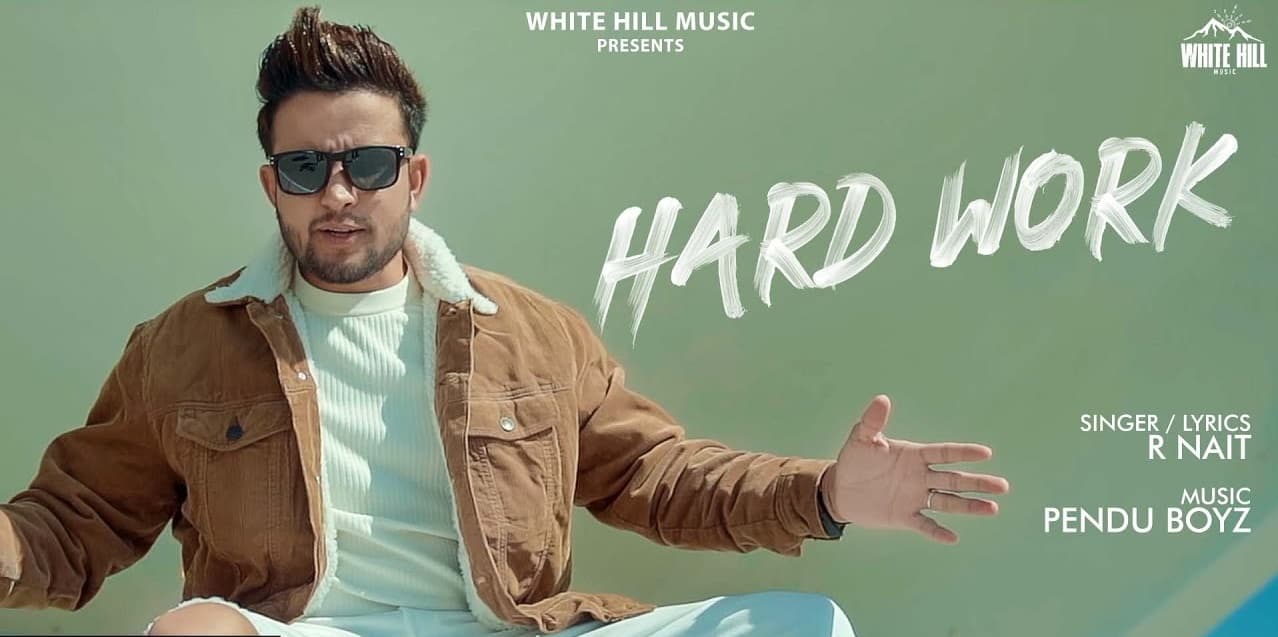 Hard Work Song Lyrics - R Nait (1)