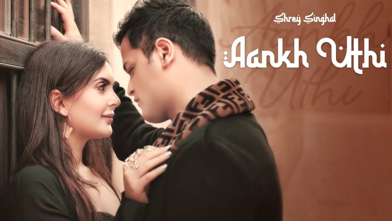 Aankh Uthi Lyrics - Shrey Singhal (1)