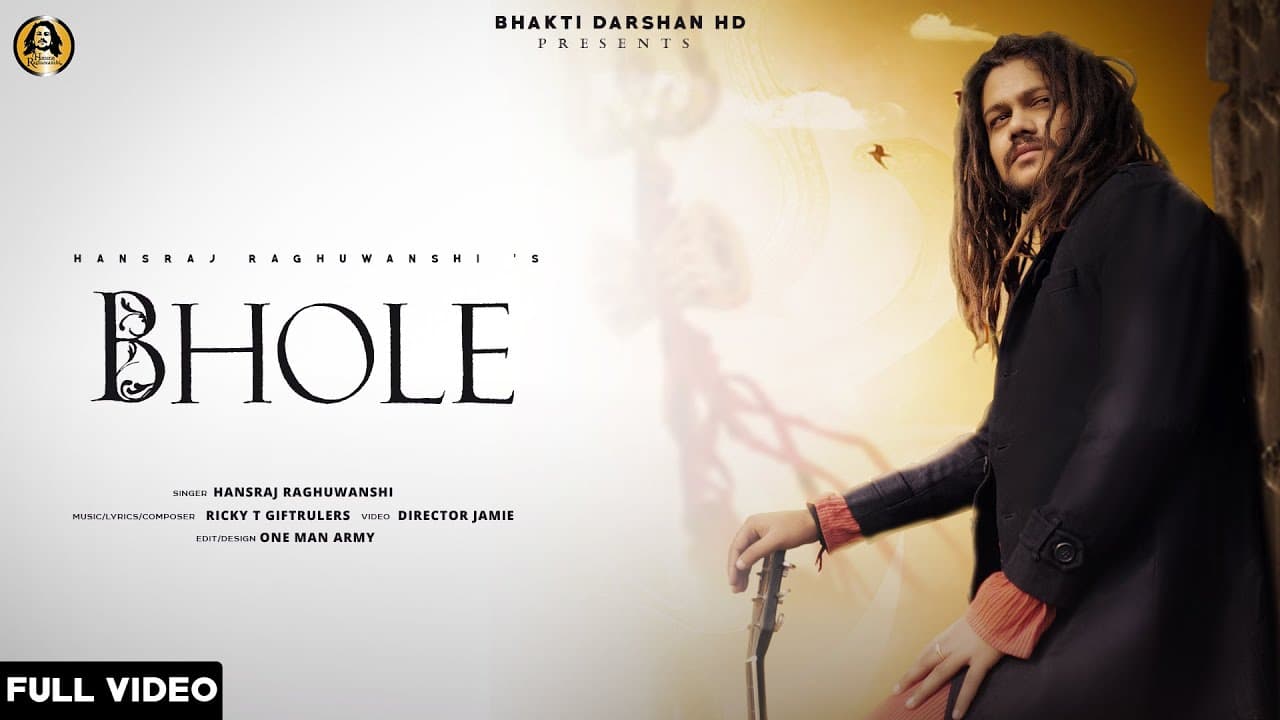 Bhole Song Lyrics – Hansraj Raghuwanshi (1)