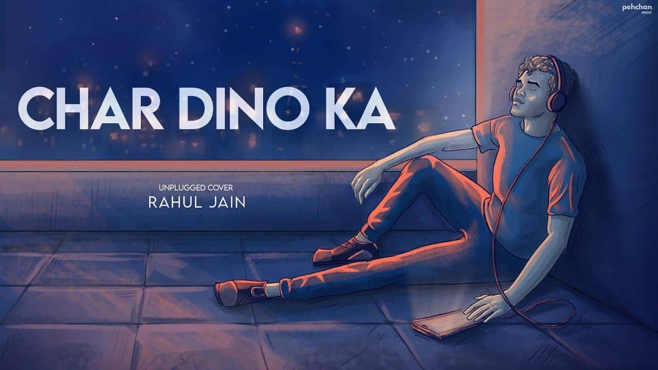 Char Dino Ka Pyar Lyrics – Rahul Jain (1)