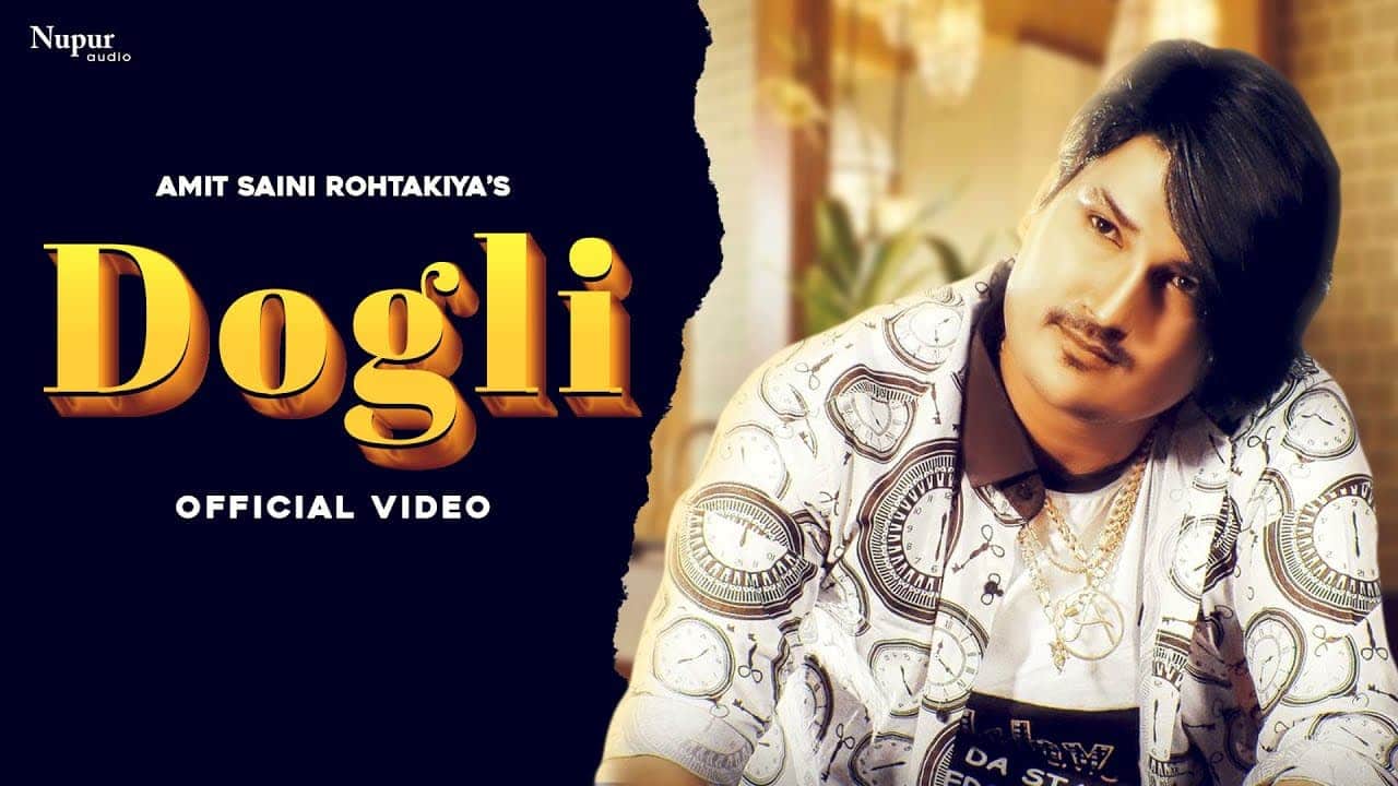 Dogli Song Lyrics - Amit Saini Rohtakiya (1)