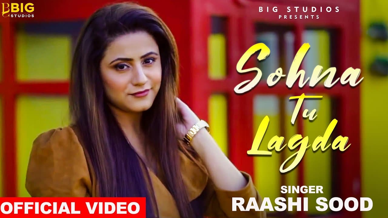 Sohna Tu Lagda Song Lyrics - Raashi Sood (1)