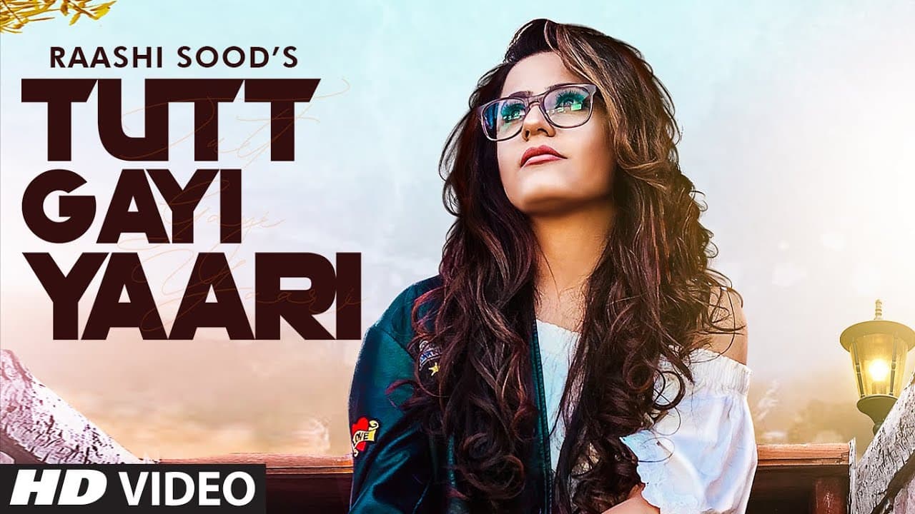 Tutt Gayi Yaari Song Lyrics - Raashi Sood (1)