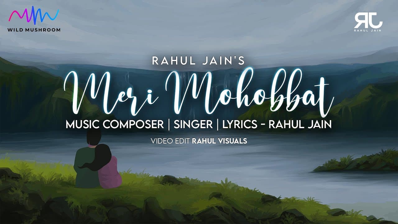 Meri Mohobbat Song Lyrics – Rahul Jain (1)