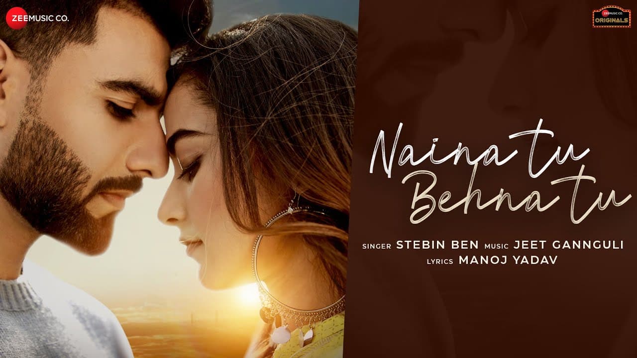 Naina Tu Behna Tu Song Lyrics - Stebin Ben (1)