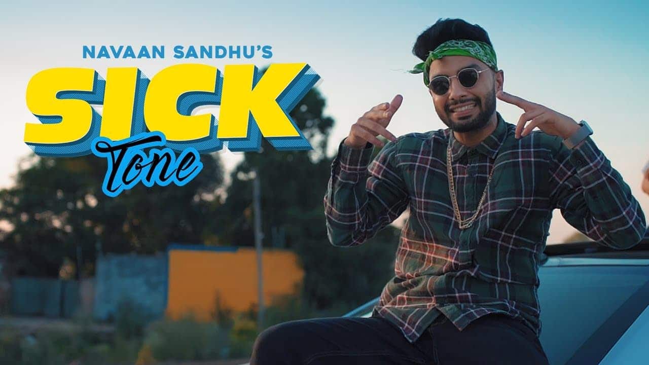 Sick Tone Song Lyrics - Navaan Sandhu (1)