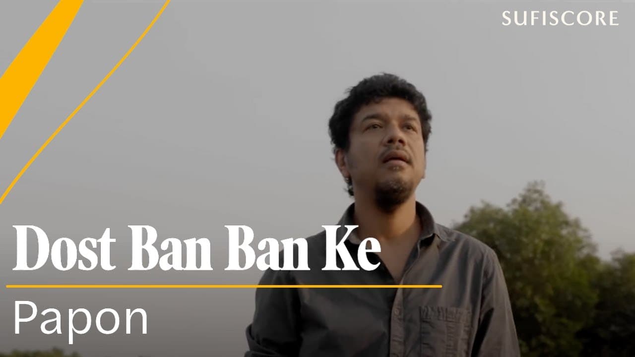 Dost Ban Ban Ke Song Lyrics - Papon (1)