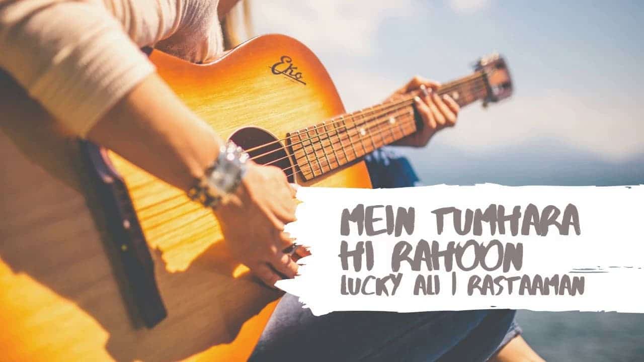 Main Tumhara Hi Rahoon Lyrics Lucky Ali (1)