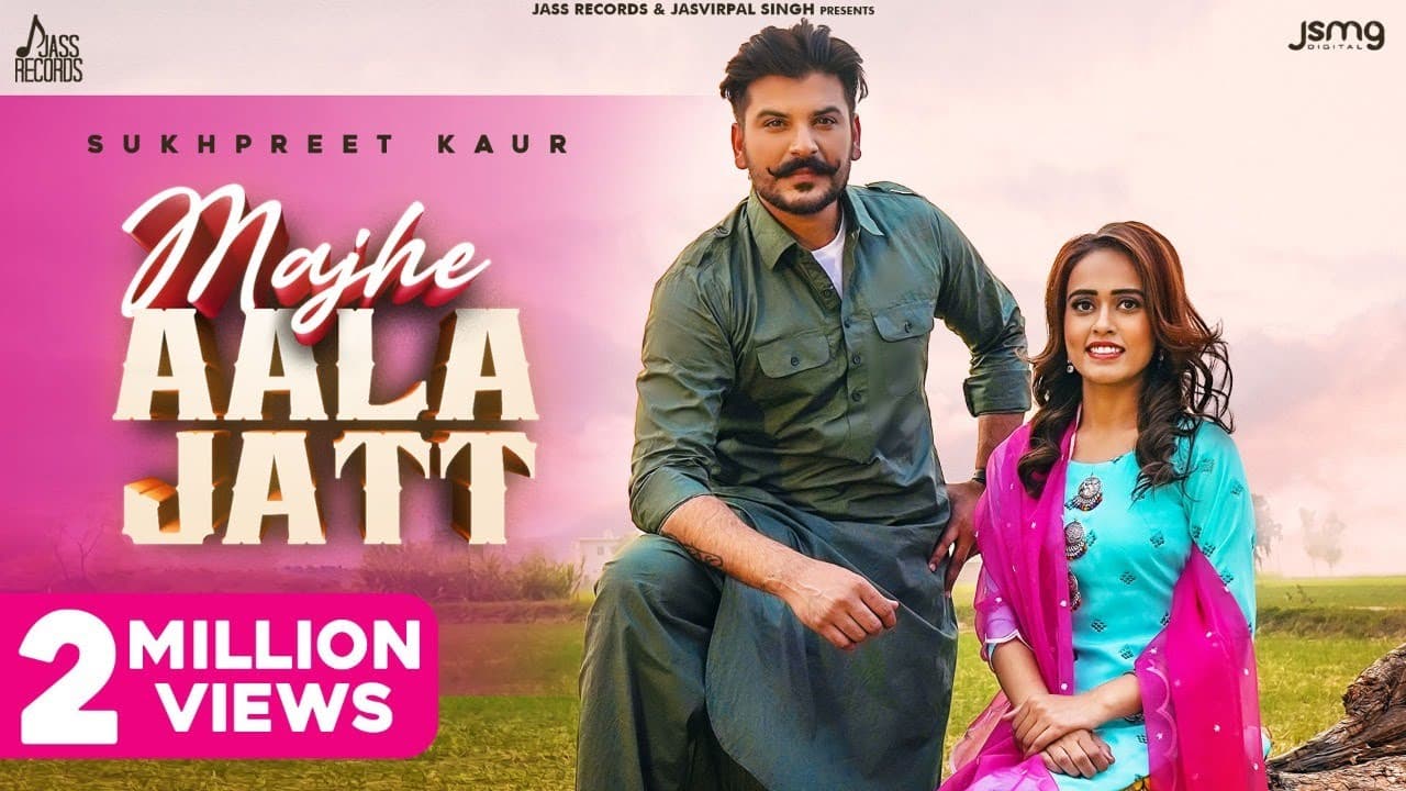 Majhe Aala Jatt Lyrics - Sukhpreet Kaur (1)