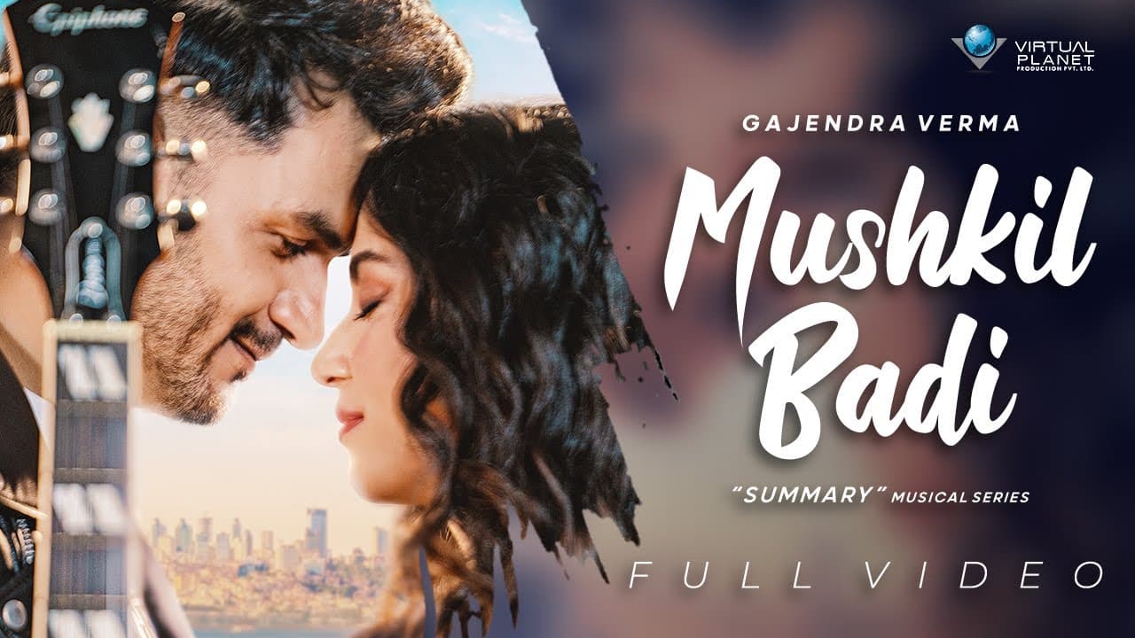 Mushkil Badi Song Lyrics - Gajendra Verma (1)