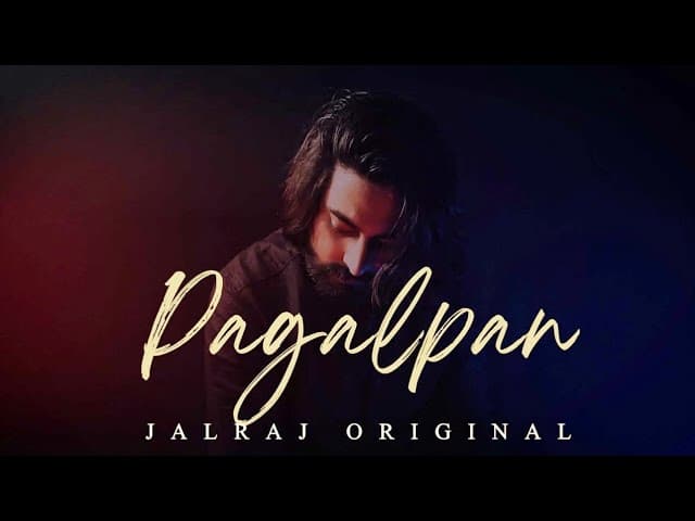 Pagalpan Song Lyrics – JalRaj (1)