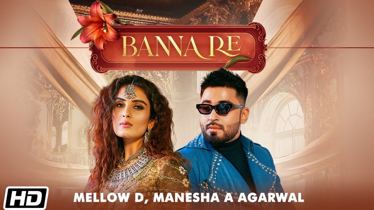 Banna Re Song Lyrics - Mellow D (1)