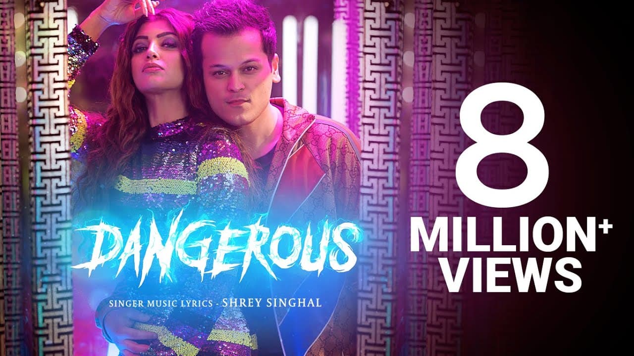 Dangerous Song Lyrics - Shrey Singhal (1)