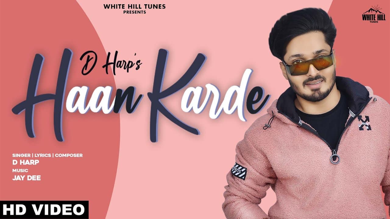 Haan Karde Song Lyrics - D Harp (1)