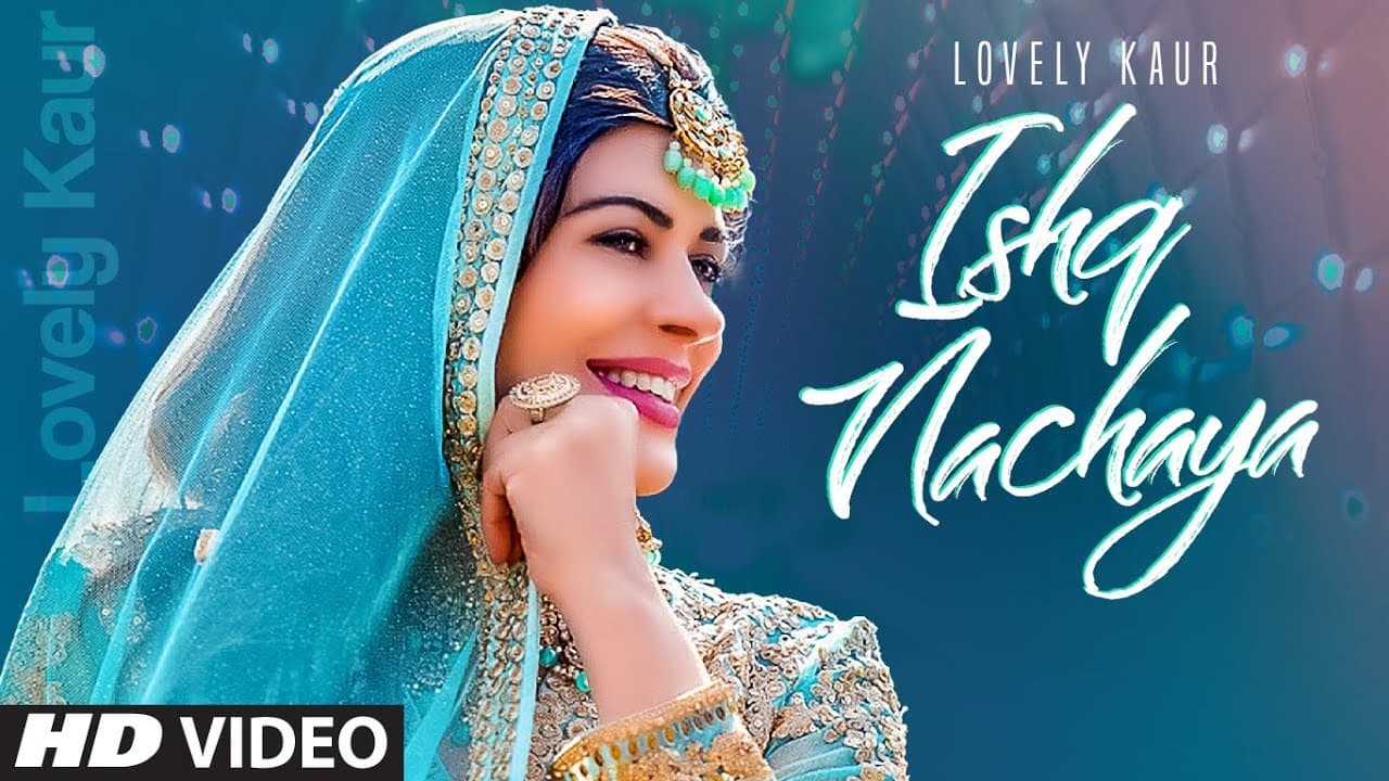 Ishq Nachaya Song Lyrics - Lovely Kaur (1)