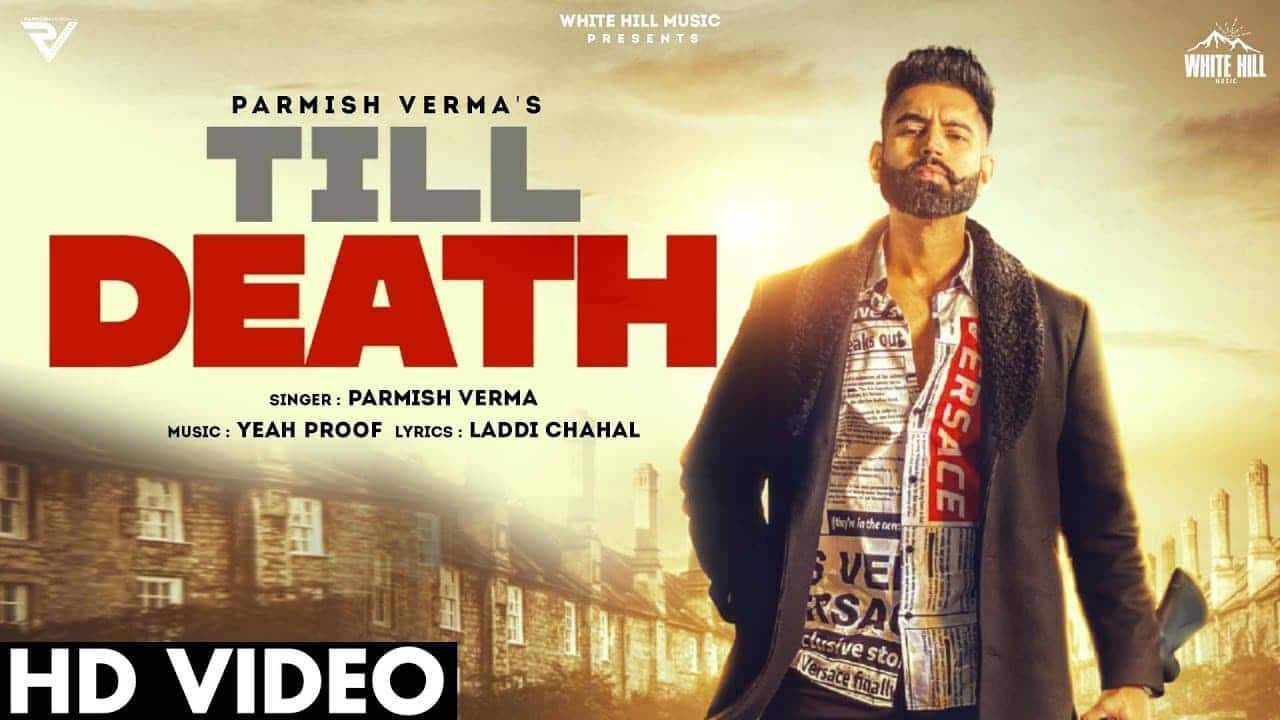 Till Death Song Lyrics - Parmish Verma (1)