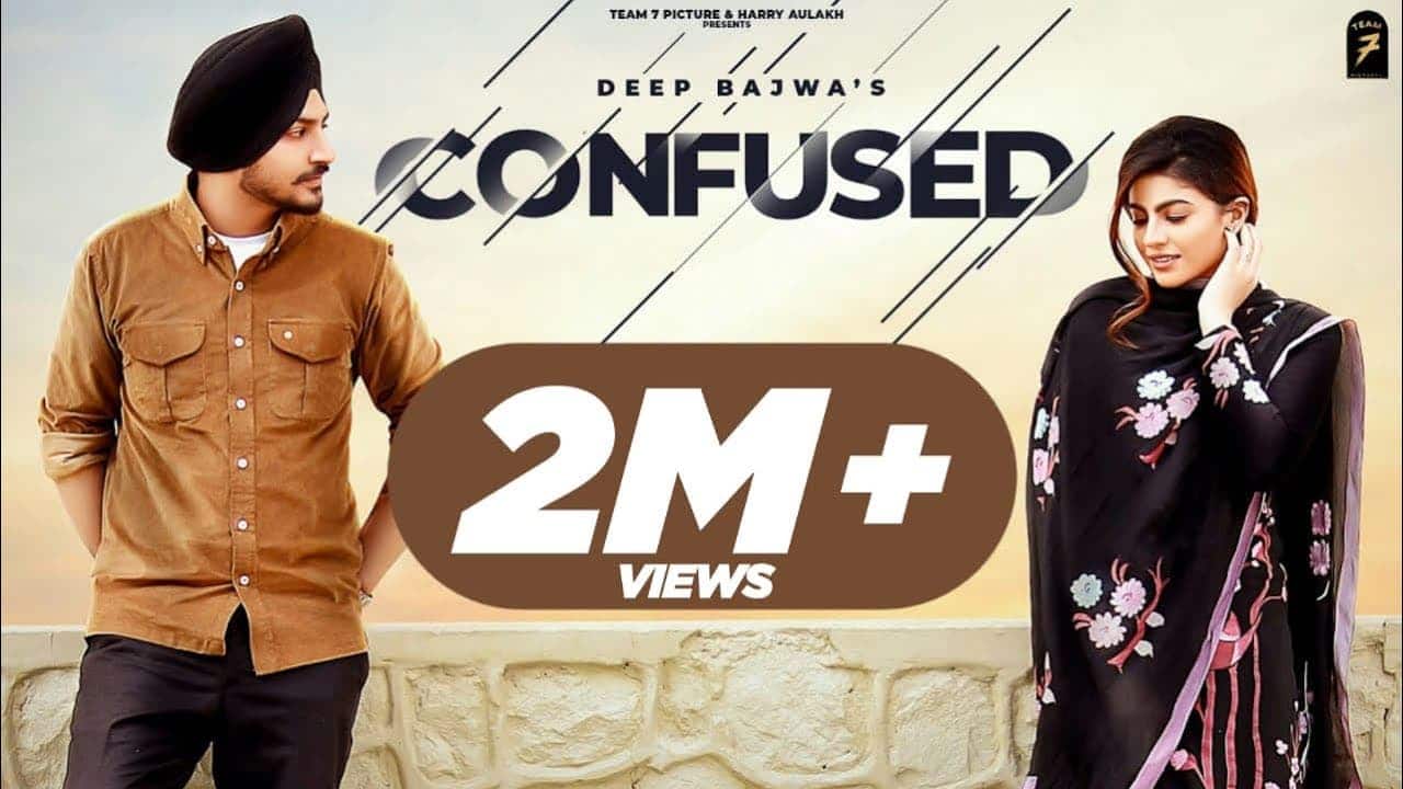 Confused Song Lyrics - Deep Bajwa (1)