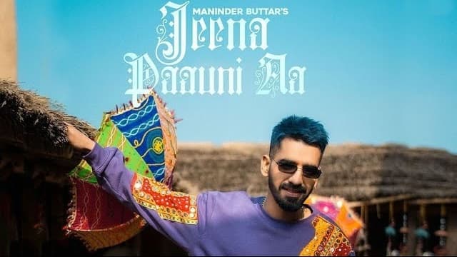 Jeena Paauni Aa Song Lyrics - Maninder Buttar (1)