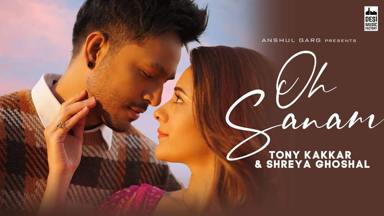 Oh Sanam Lyrics - Tony Kakkar (1)