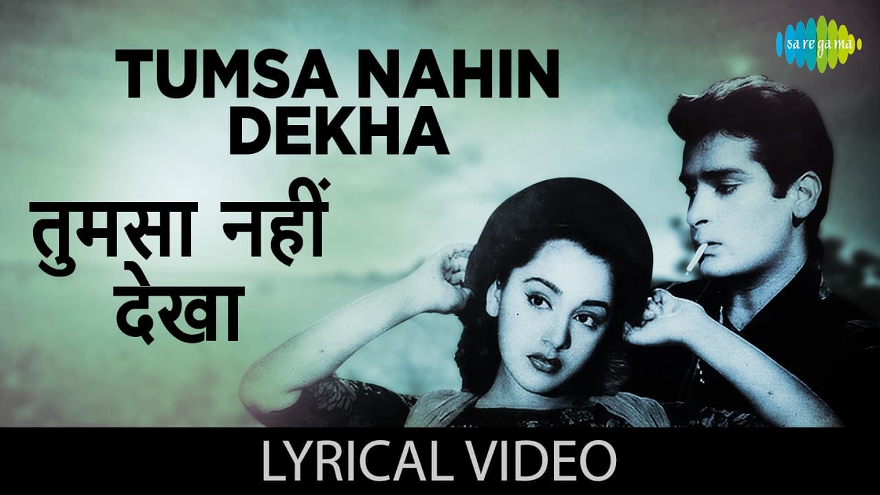 tumsa-nahin-dekha-lyrics-mohammed-rafi-tumsa-nahin-dekha-1957