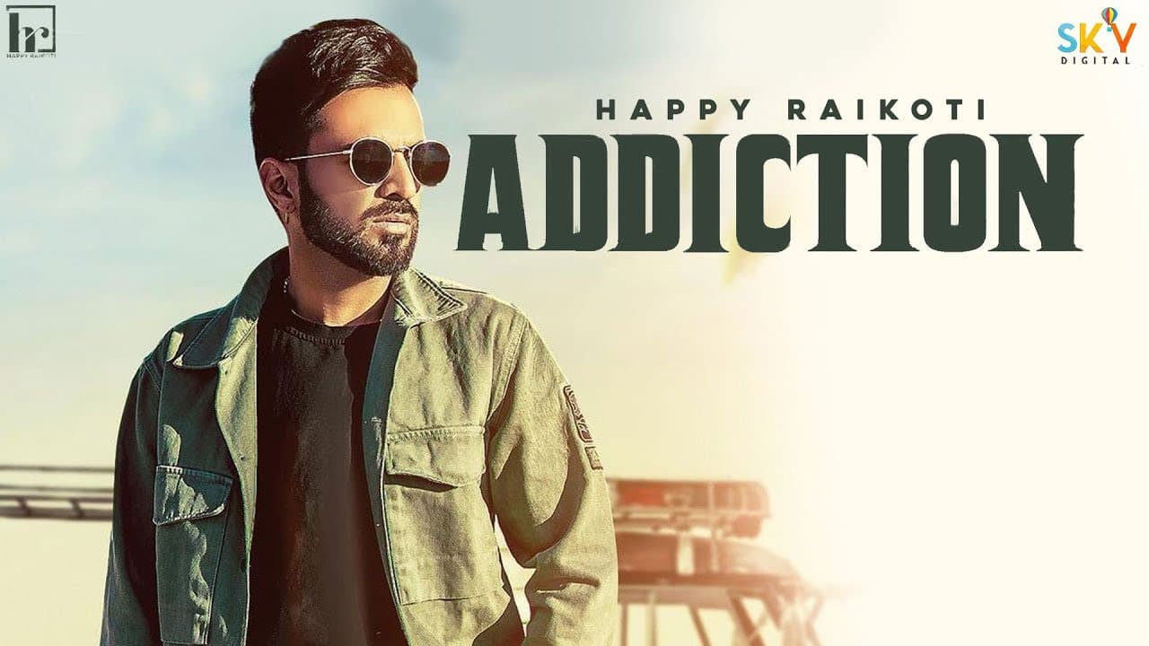 Addiction Lyrics - Happy Raikoti (1)