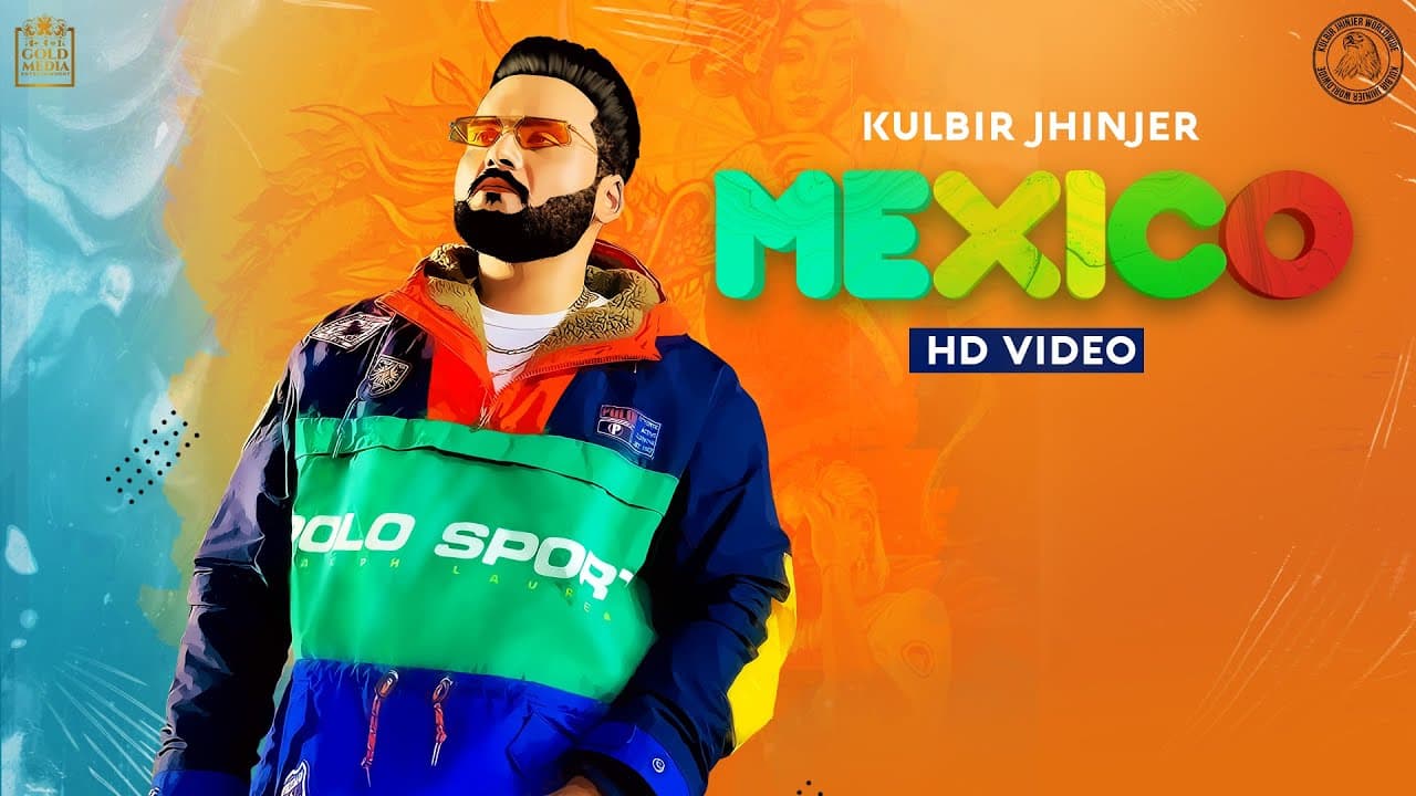Mexico Song Lyrics - Kulbir Jhinjer (1)