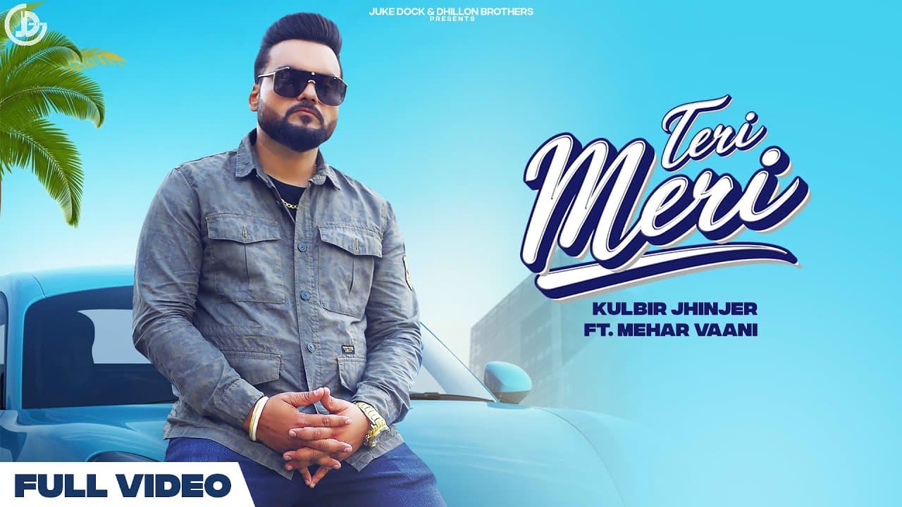 Teri Meri Song Lyrics - Kulbir Jhinjer (1)