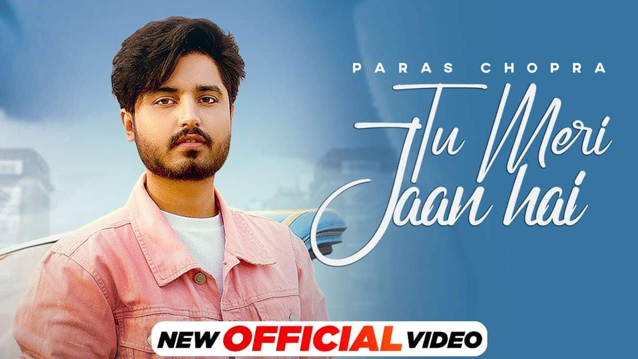 Tu Meri Jaan Hai Lyrics - Paras Chopra (1)
