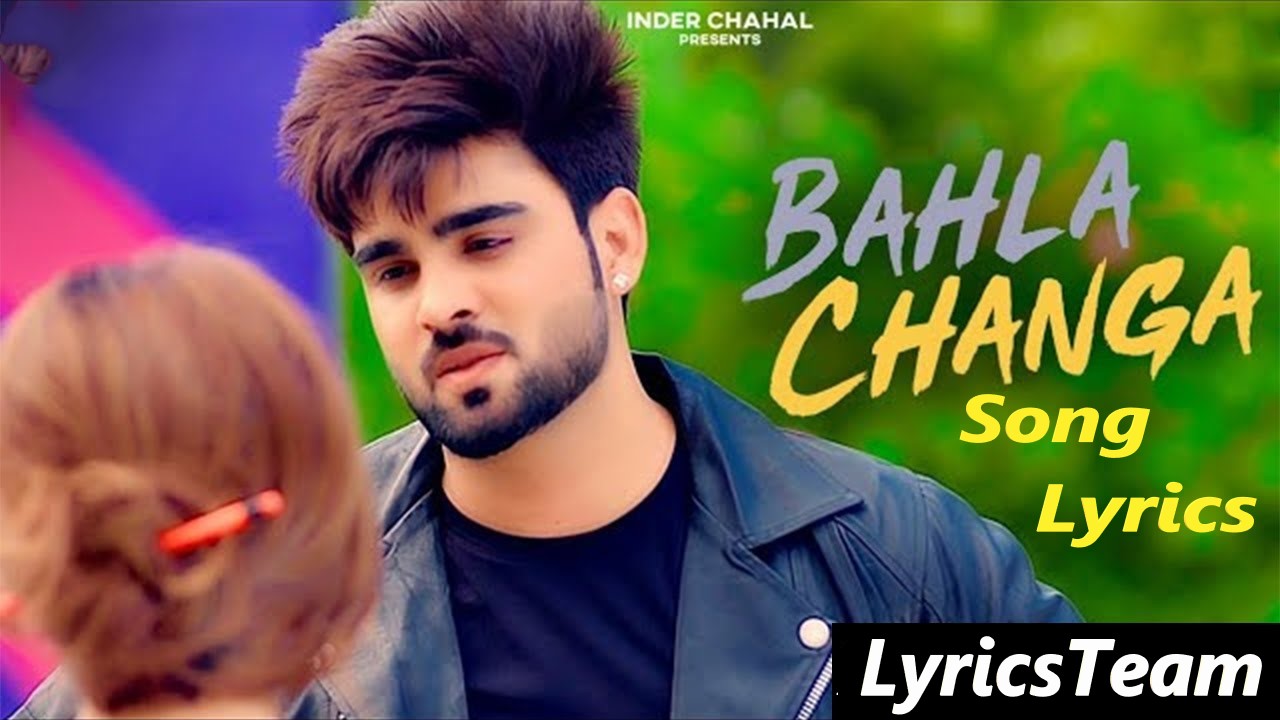 Bahla Changa Song Lyrics - Inder Chahal