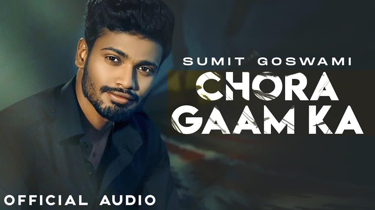 Chora Gaam Ka Song Lyrics Sumit Goswami (1)