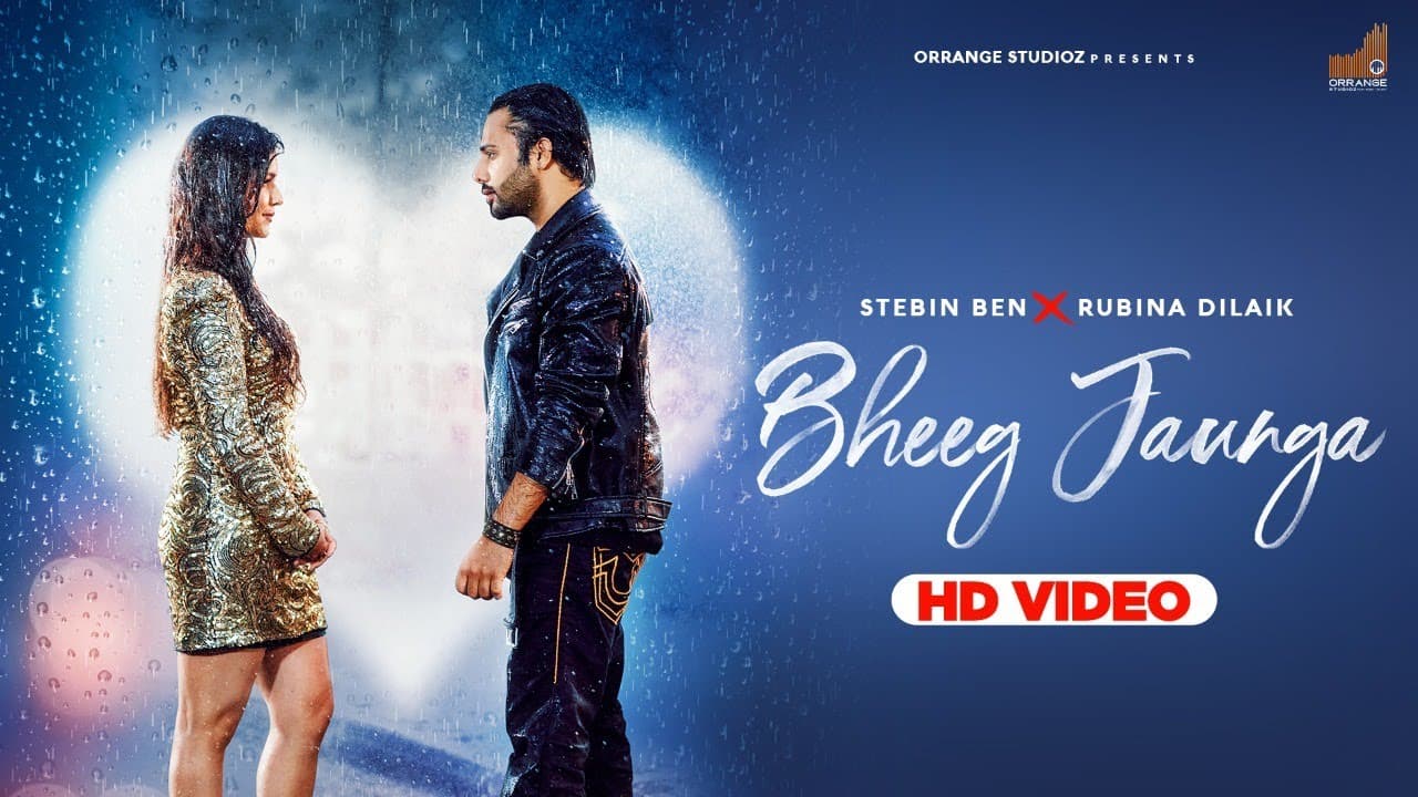 Bheeg Jaunga Lyrics - Stebin Ben (1)