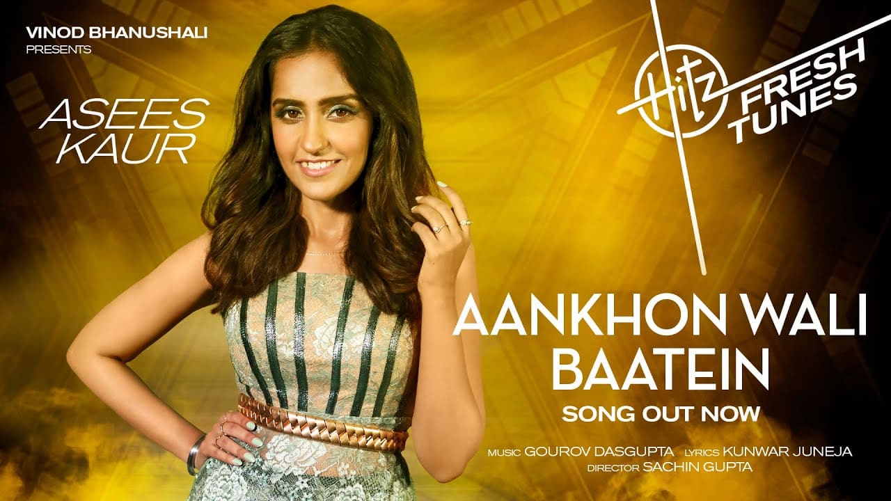 Aankhon Wali Baatein Lyrics – Asees Kaur